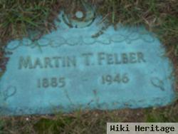 Martin T Felber