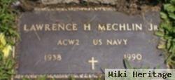 Lawrence H Mechlin, Jr