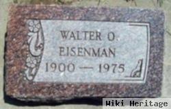 Walter O Eisenman