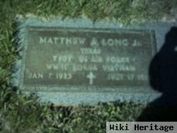 Matthew A Long, Jr