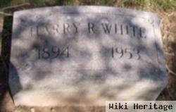 Harry R White