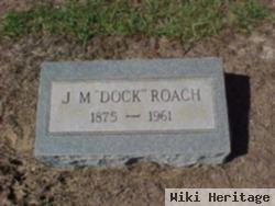 J M "dock" Roach