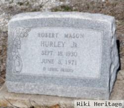 Robert Mason Hurley, Jr