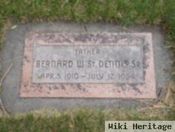 Bernard W. St. Dennis, Sr