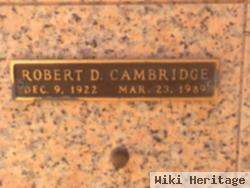 Robert D Cambridge