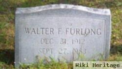 Walter F Furlong