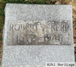 Robert F Kerr