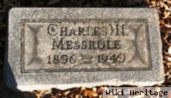 Charles H Messrole