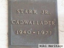 Starr Cadwallader, Jr