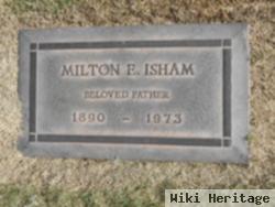 Milton E Isham