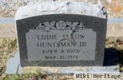 Eddie Arlow Huntsman, Iii