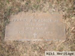 Frank J Wagner, Jr