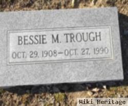 Bessie M Trough