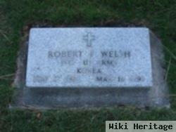 Robert F Welsh