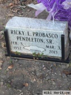 Ricky L Probasco Pendleton, Sr