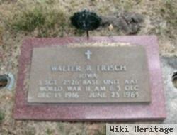 Walter R Frisch