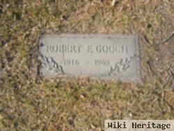 Robert E Gooch