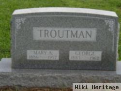 Mary A Troutman