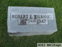 Robert E Wilbanks