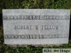 Robert W. Fellow