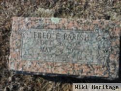 Fred E Parish