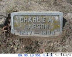 Charlie A Larson