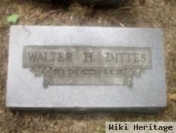 Walter H. Dittes