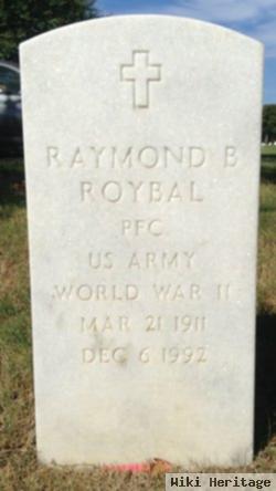 Raymond B Roybal