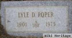 Lyle D Roper