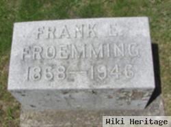 Frank E Froemming