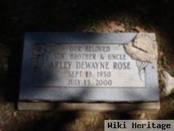 Arley Dewayne "wayney" Rose