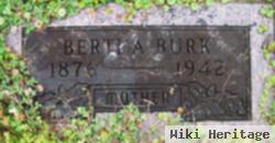 Bertha T Burk