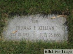 Thomas F Killian