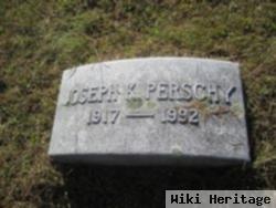 Joseph K Perschy