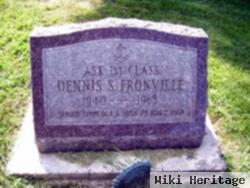 Dennis S Fronville