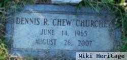 Dennis Richard "chew" Churchey