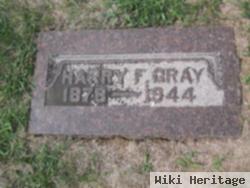 Harry F Gray