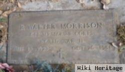 Walter R Morrison