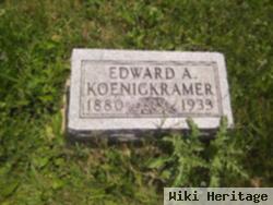 Edward A. Koenigkramer