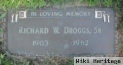 Richard W Droggs, Sr