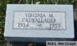 Virginia M. Cadwallader