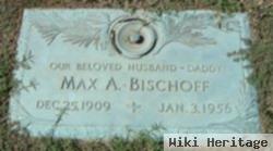 Max A Bischoff