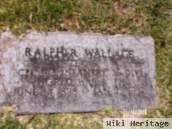 Ralph R Wallace