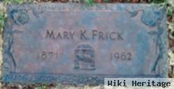 Mary K Frick