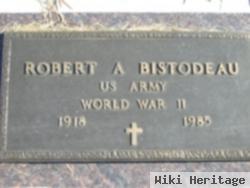 Robert A Bistodeau