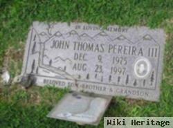 John Thomas Pereira, Iii