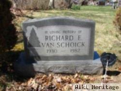 Richard E Van Schoick