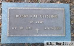 Bobby R Geesling