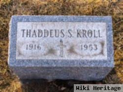 Thaddeus S. Kroll