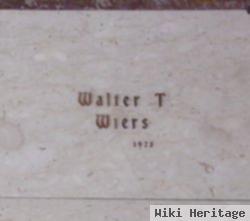 Walter T Wiers